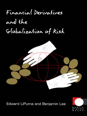 cover image of Financial Derivatives and the Globalization of Risk